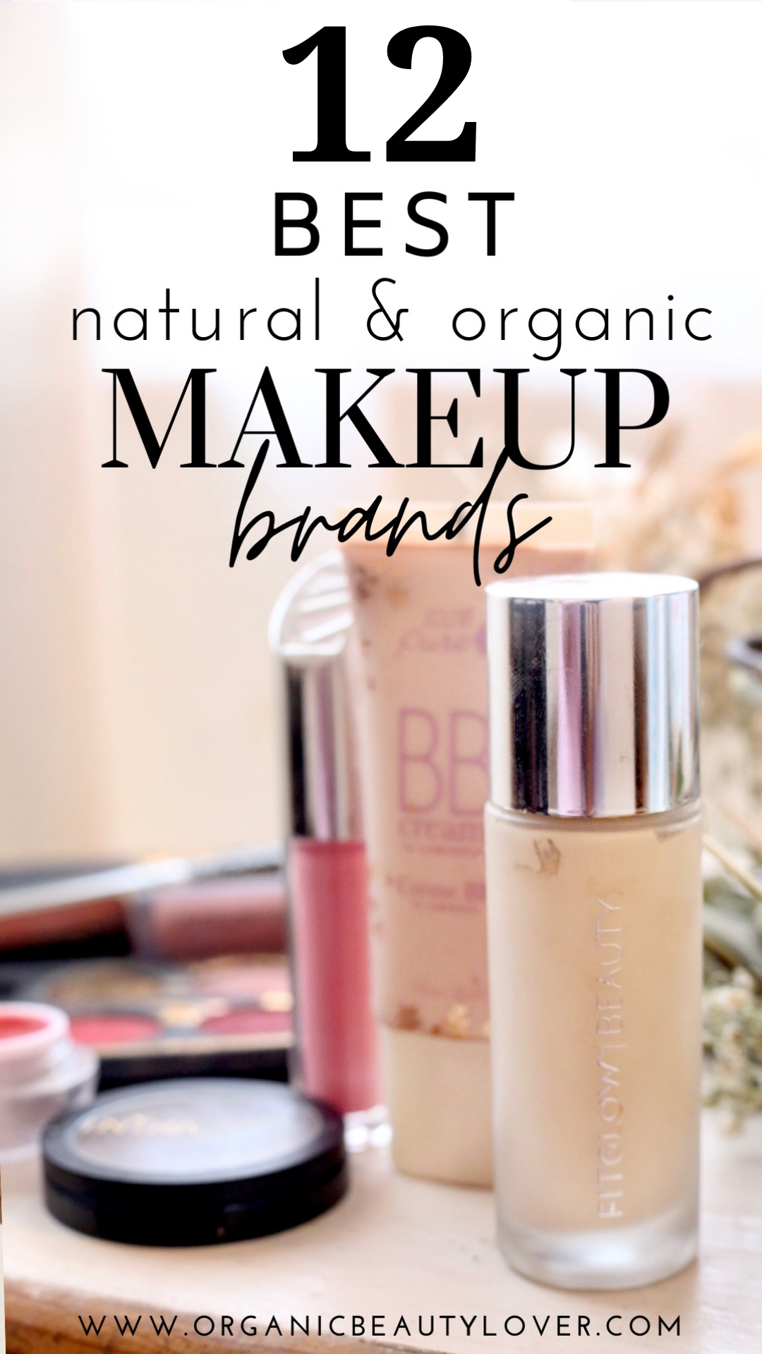 12 Best Natural Organic Makeup Brands Clean - BEAUTY LOVER