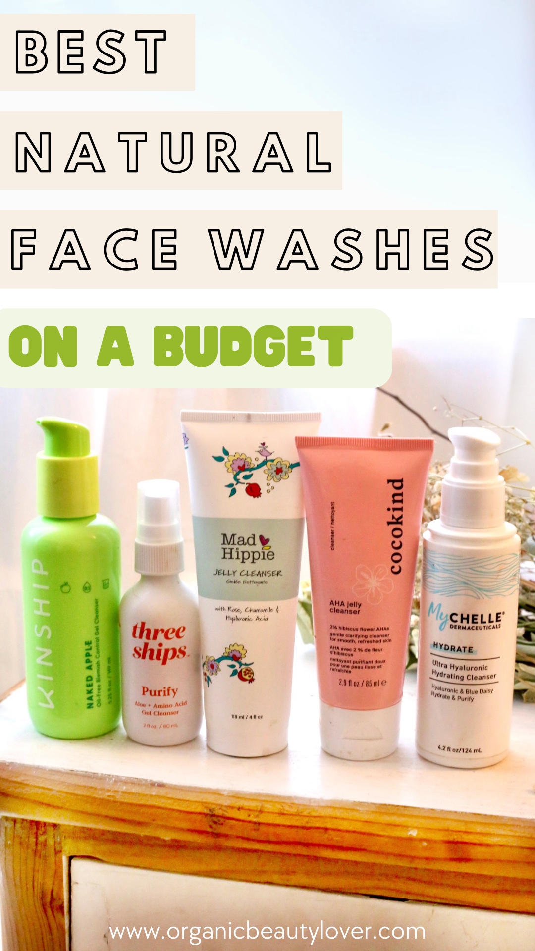 10 Best Affordable Natural & Organic Face Washes
