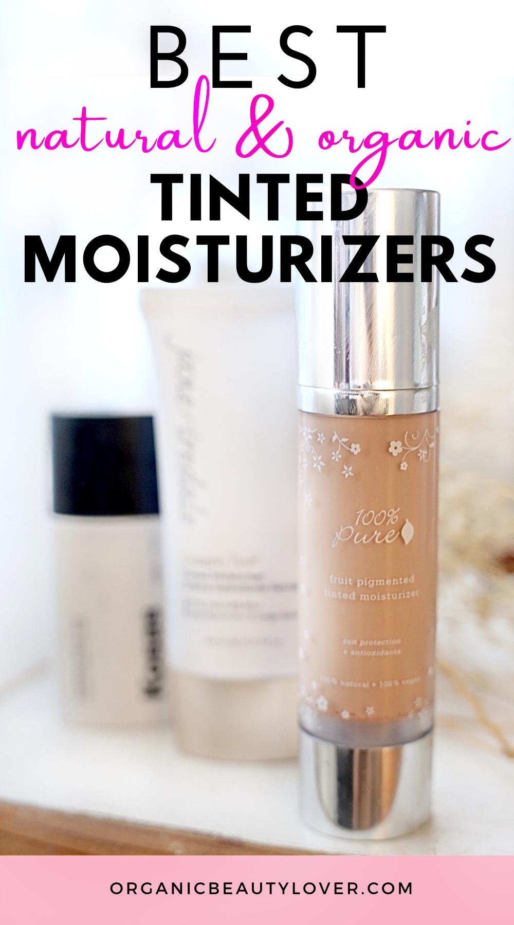 Best Natural & Organic Tinted Moisturizers