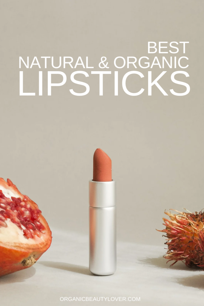 12 Best Natural And Organic Lipsticks That Are The Cleanest Organic Beauty Lover 6405