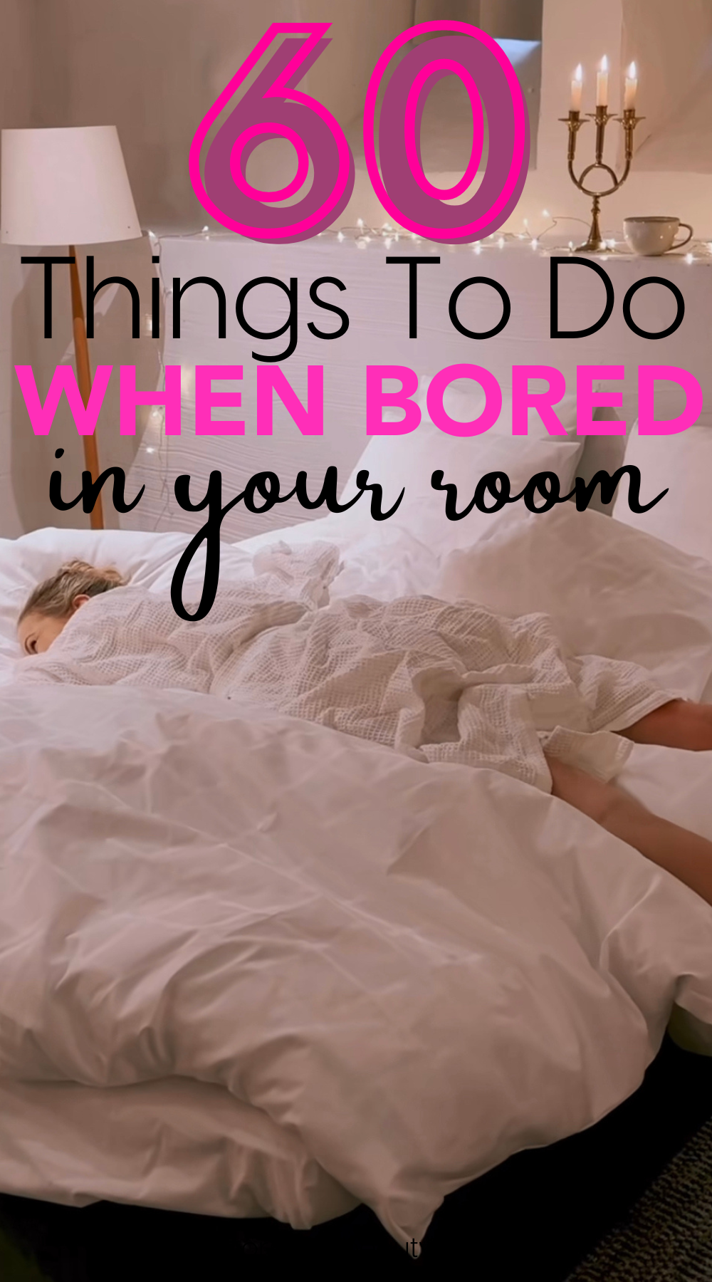 60 Things to Do When You're Bored at Home