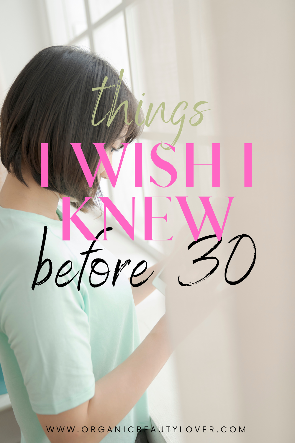 things I wish I knew before 30