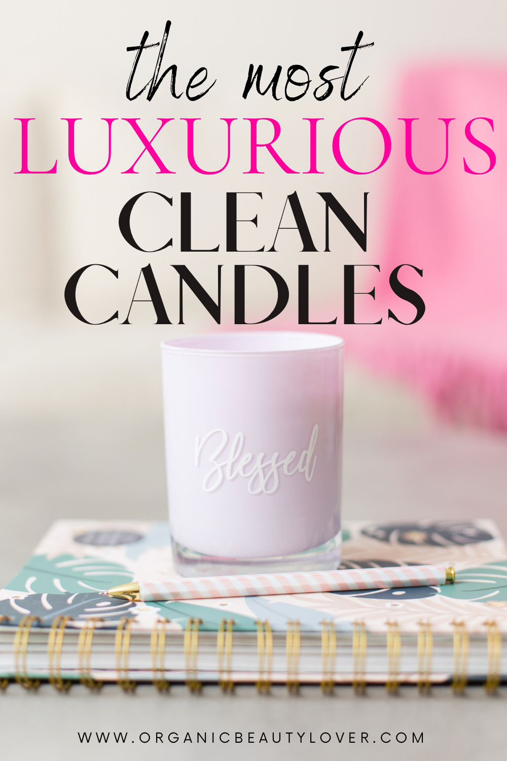 Best Luxury Clean Candles of 2024 (Ultra-Luxe Edition) - Organic